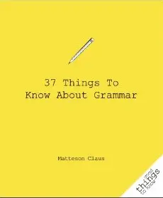 Win a Copy of “37 Things to Know About Grammar”