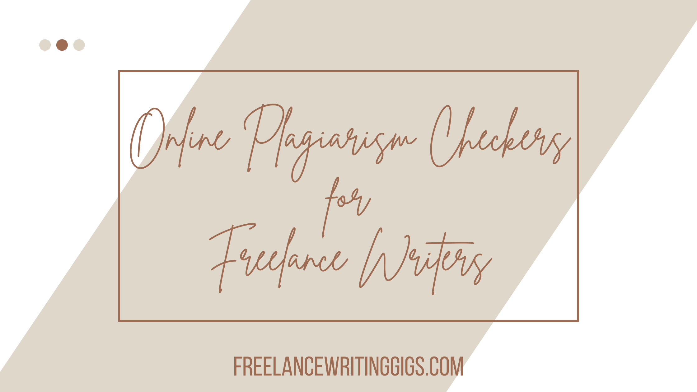 Online Plagiarism Checkers for Freelance Writers