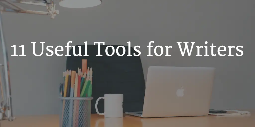 11 Tools Writers Will Love