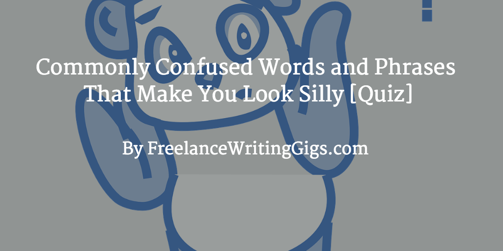 Test Your Vocabulary: Commonly Confused Words [Quiz]
