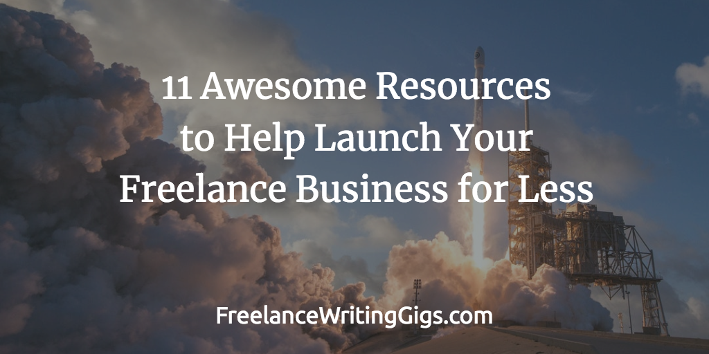 12 Awesome Resources to Help Launch Your Freelance Business for Less