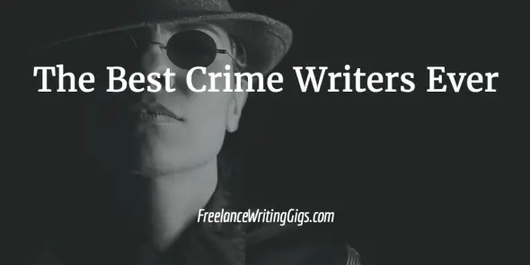 The Best Crime Writers Ever