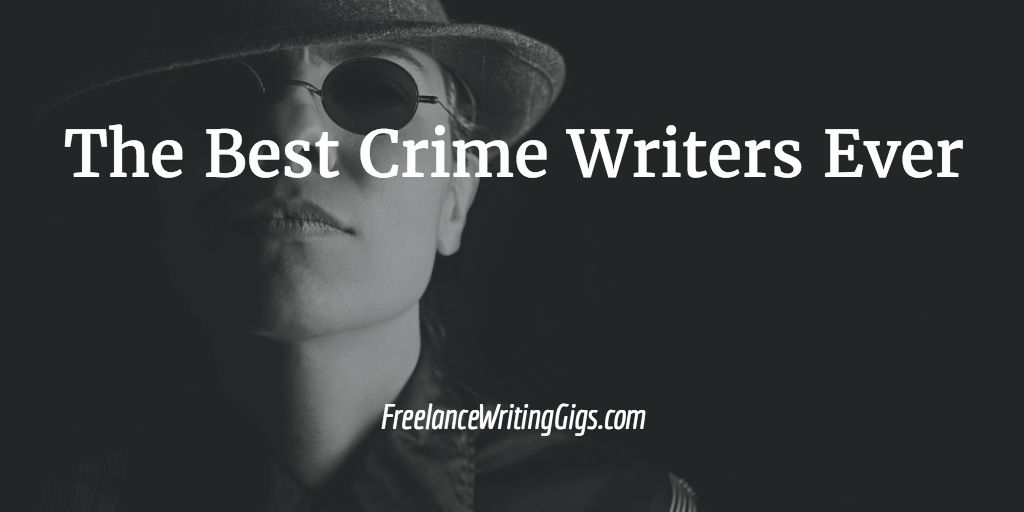 The Best Crime Writers Ever