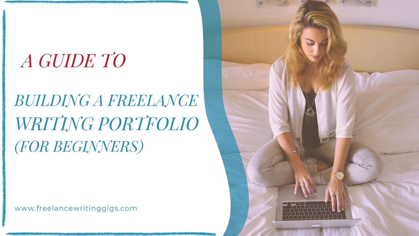 A Guide to Building a Freelance Writing Portfolio for Beginners