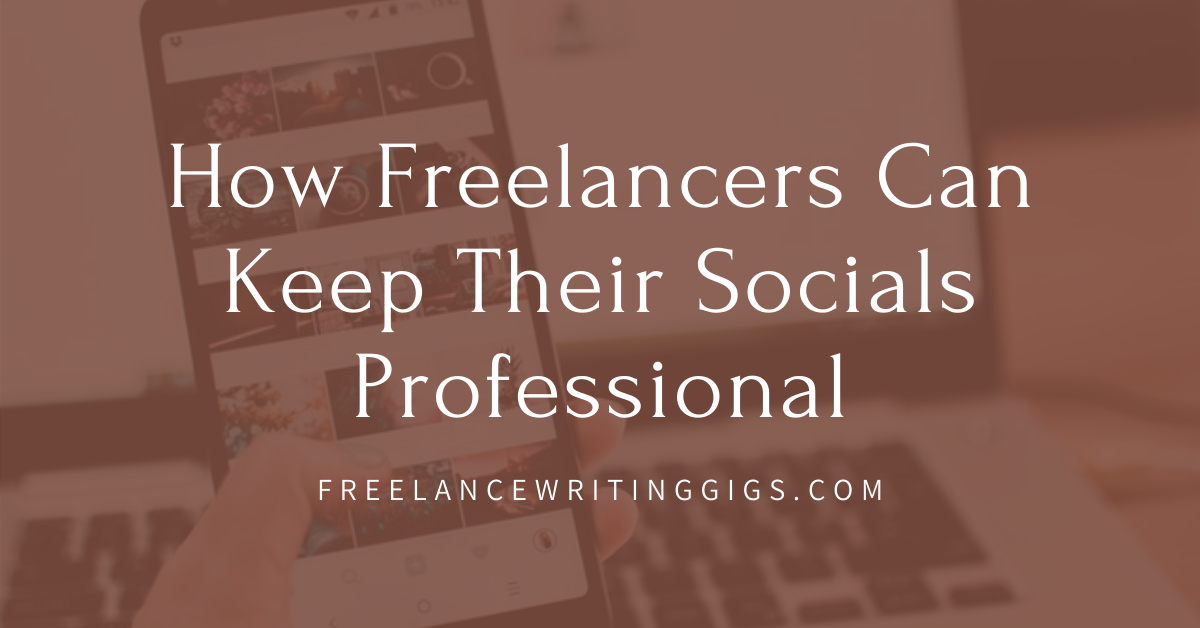 How Freelancers Can Keep Their Socials Professional