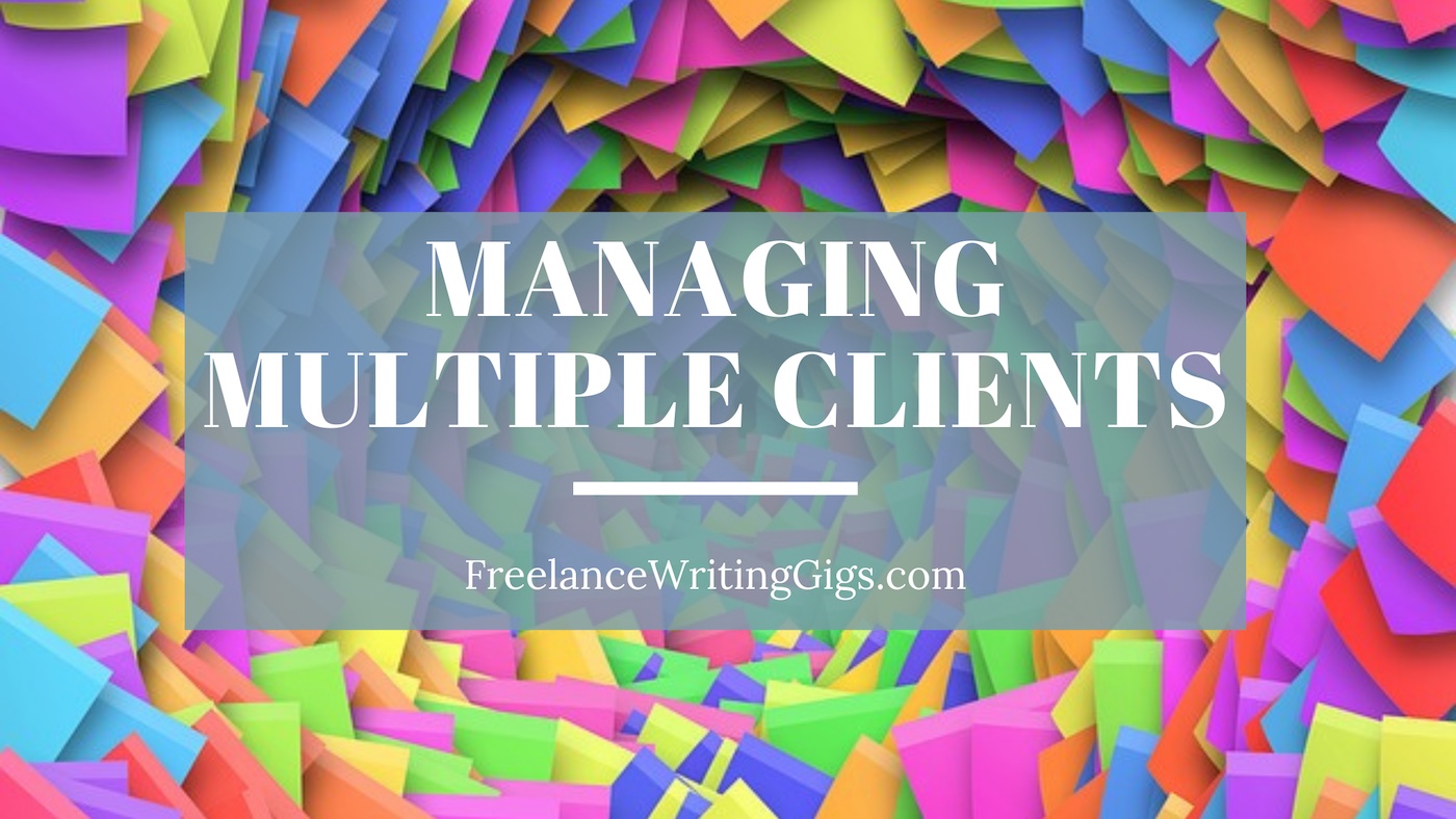 4 Tips for Managing Multiple Clients as a Freelancer