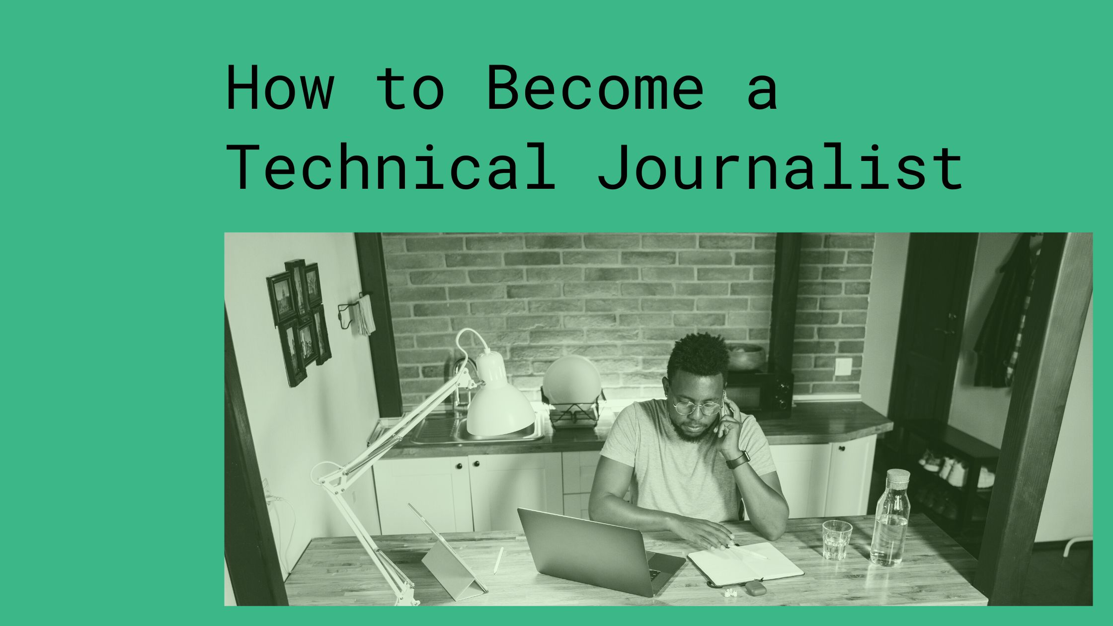 How to Become a Technical Journalist