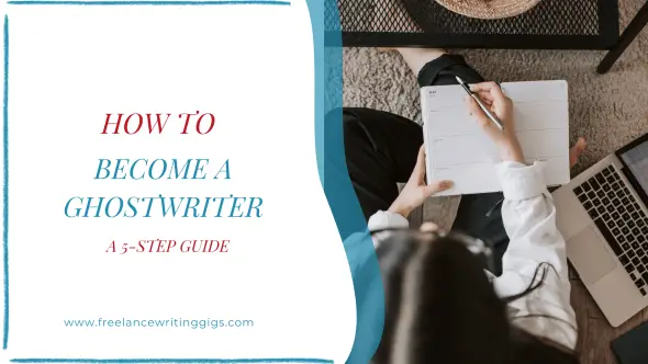 How to Become a Ghostwriter: A 5-Step Guide