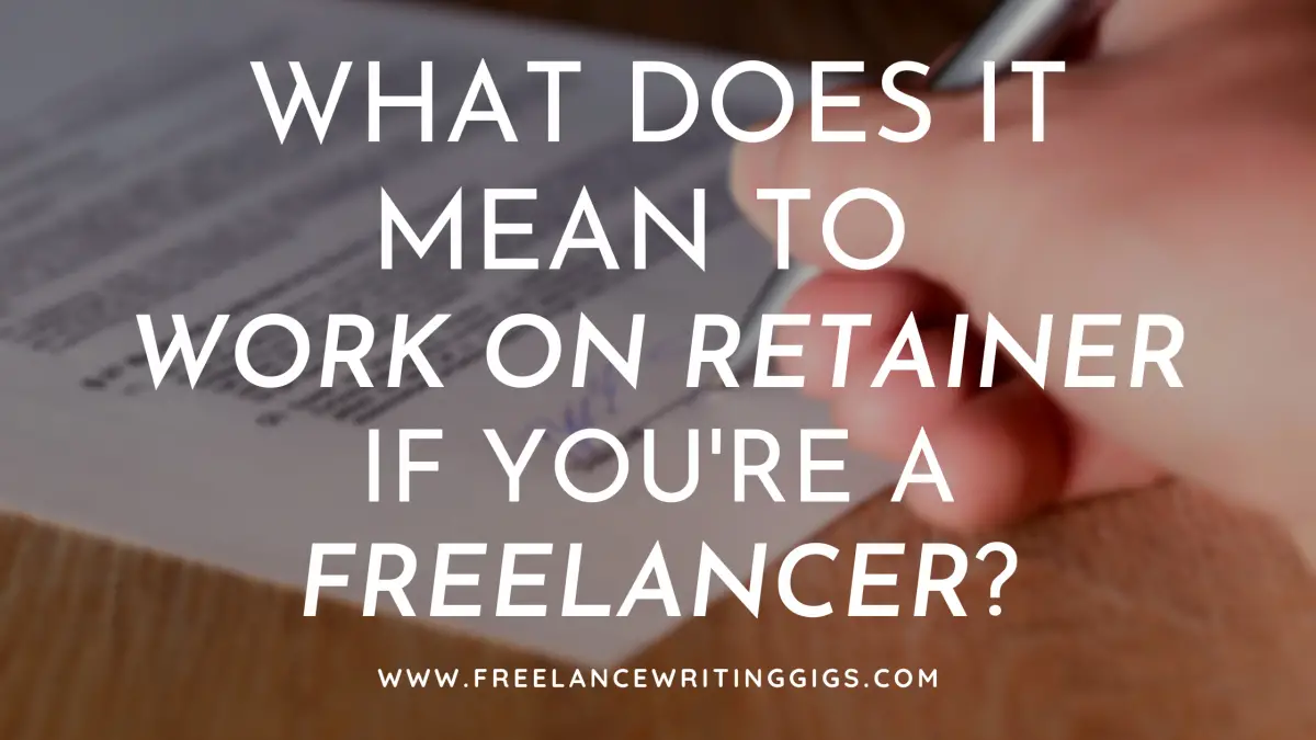 What Does it Mean to Work on Retainer if You’re a Freelancer?