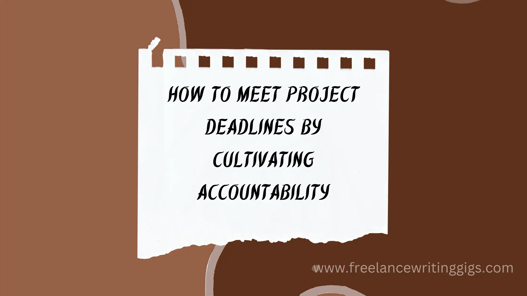How To Meet Project Deadlines by Cultivating Accountability