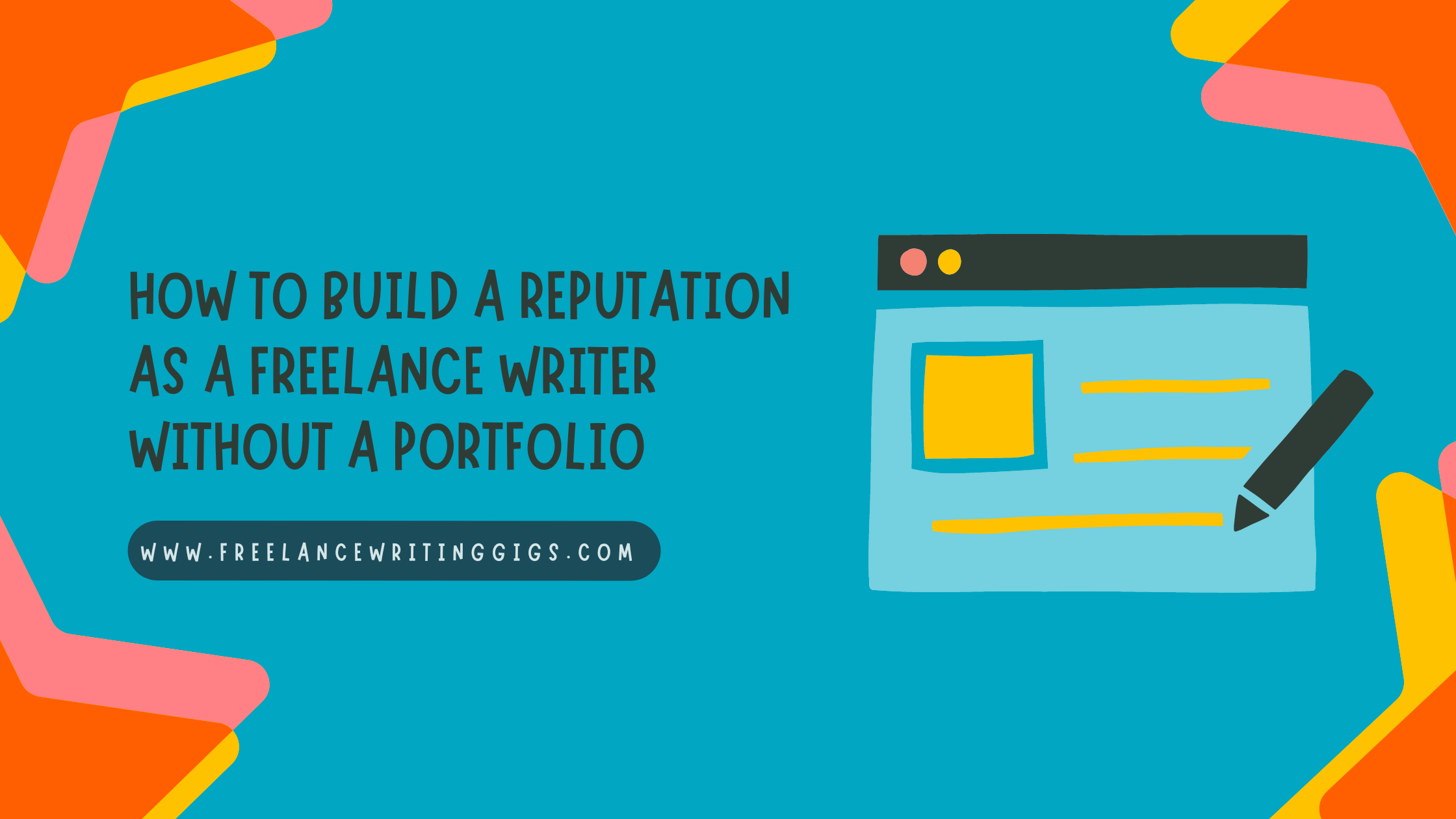 How to Build a Reputation as a Freelance Writer Without a Portfolio