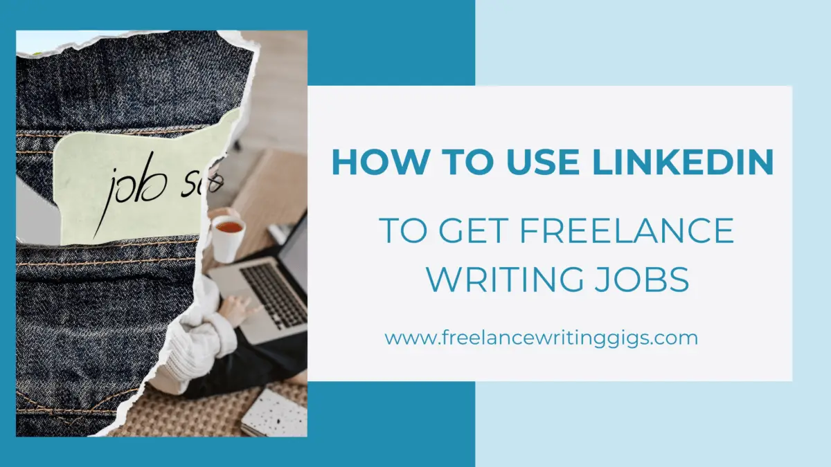 How to Use LinkedIn to Get Freelance Writing Jobs