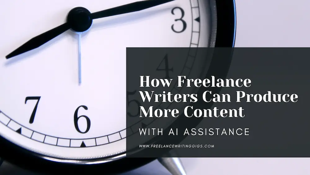 Writing Efficiency: How Freelance Writers Can Produce More Content with AI Assistance