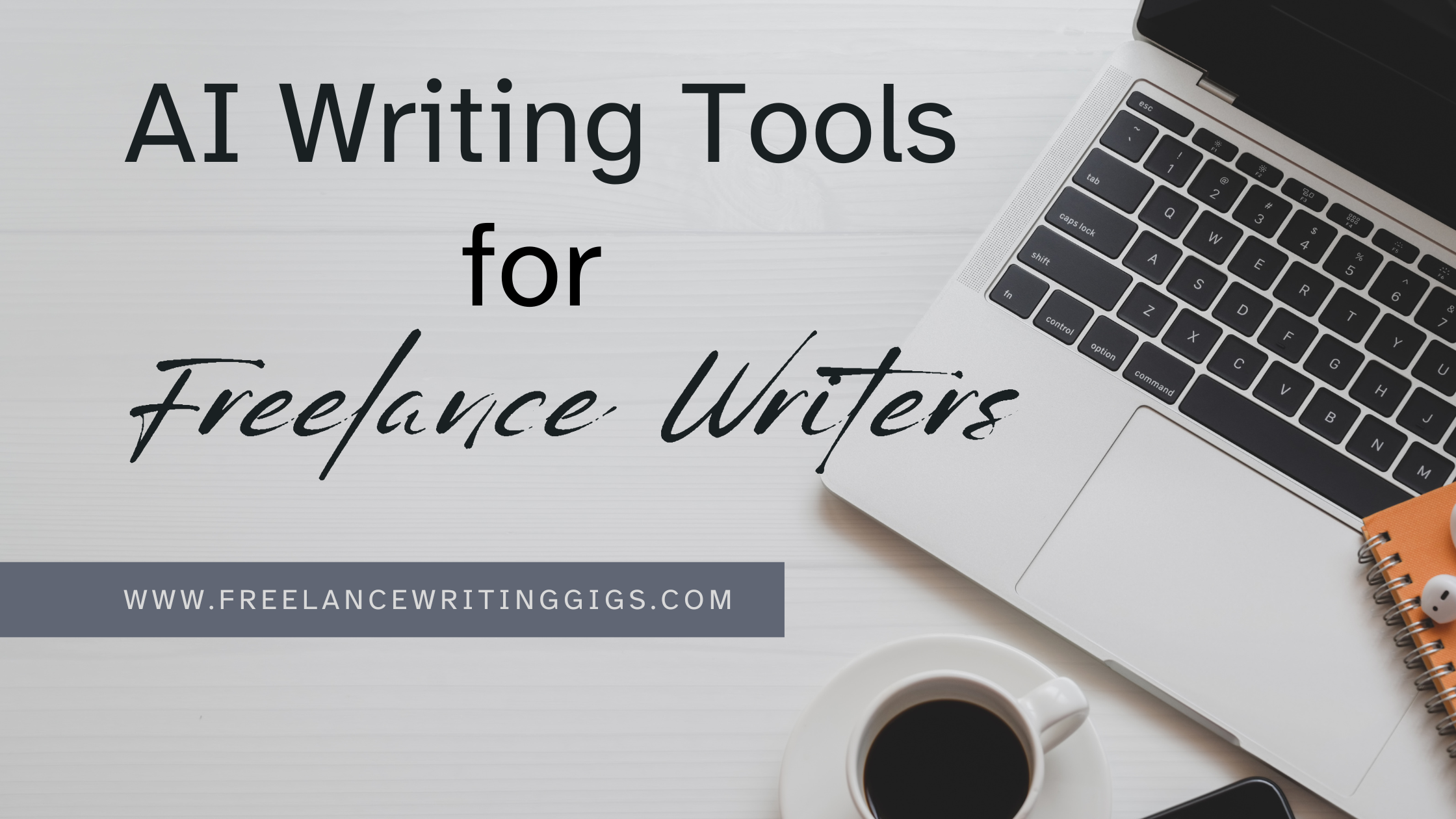 What Are the Best AI Writing Tools for Freelance Writers?