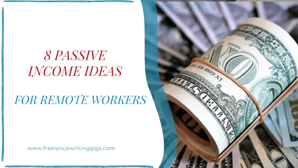 8 Passive Income Ideas for Remote Workers