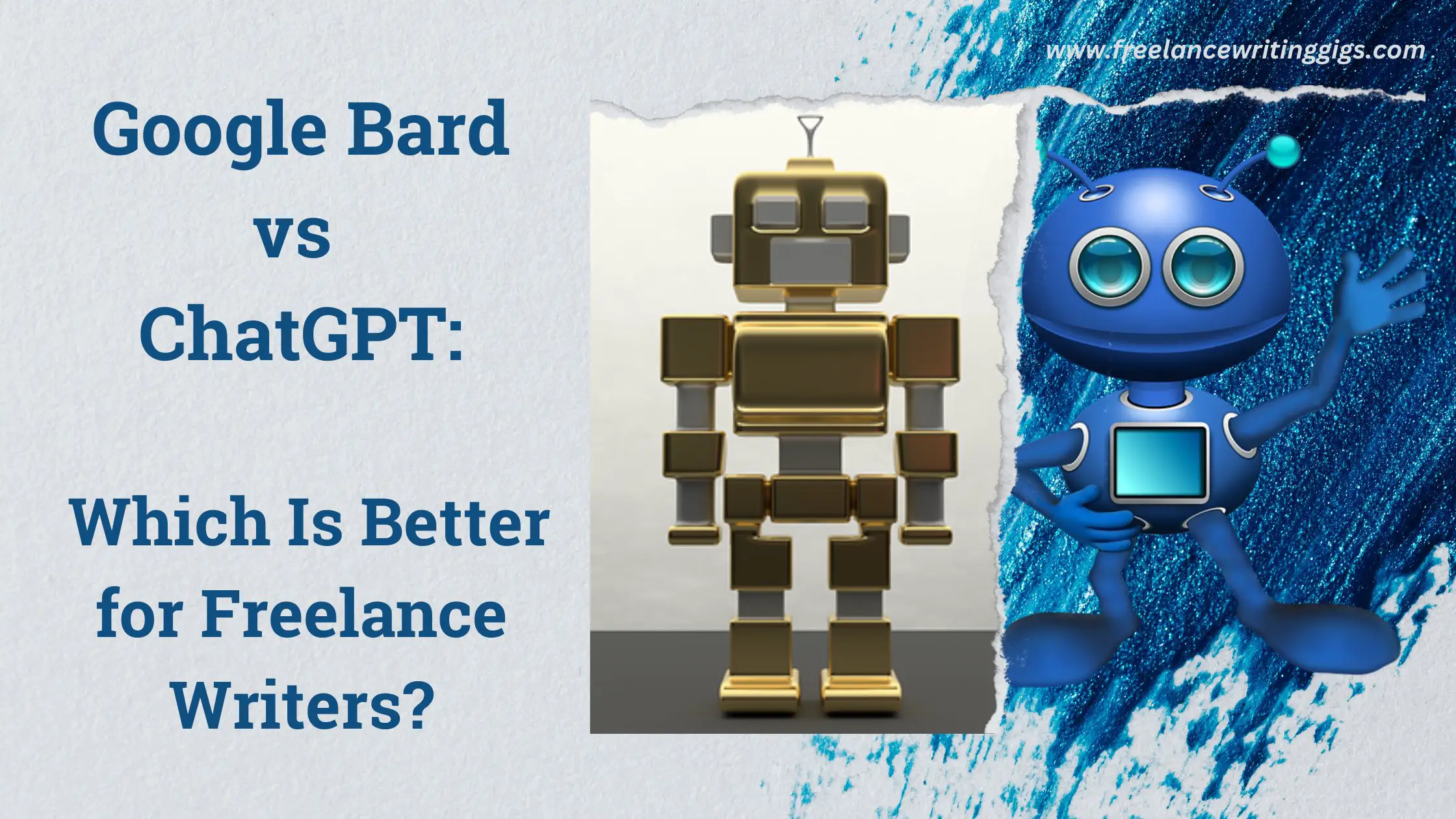 Google Bard vs ChatGPT: Which Is Better for Freelance Writers?