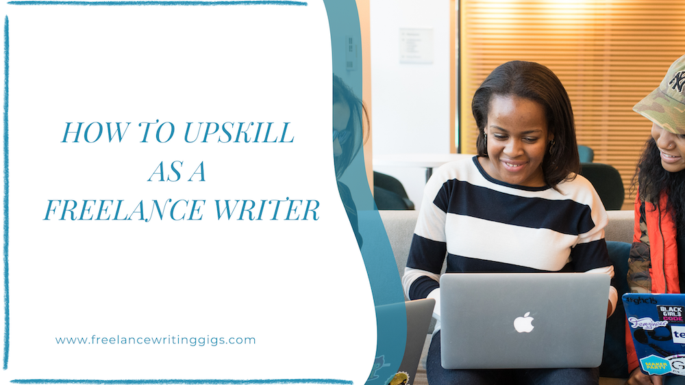 How to Upskill as a Freelance Writer