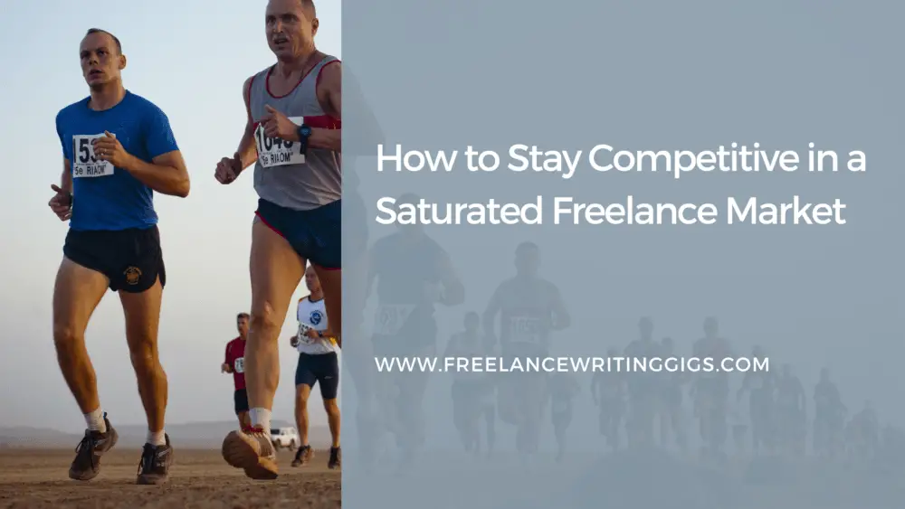 How to Stay Competitive in a Saturated Freelance Market