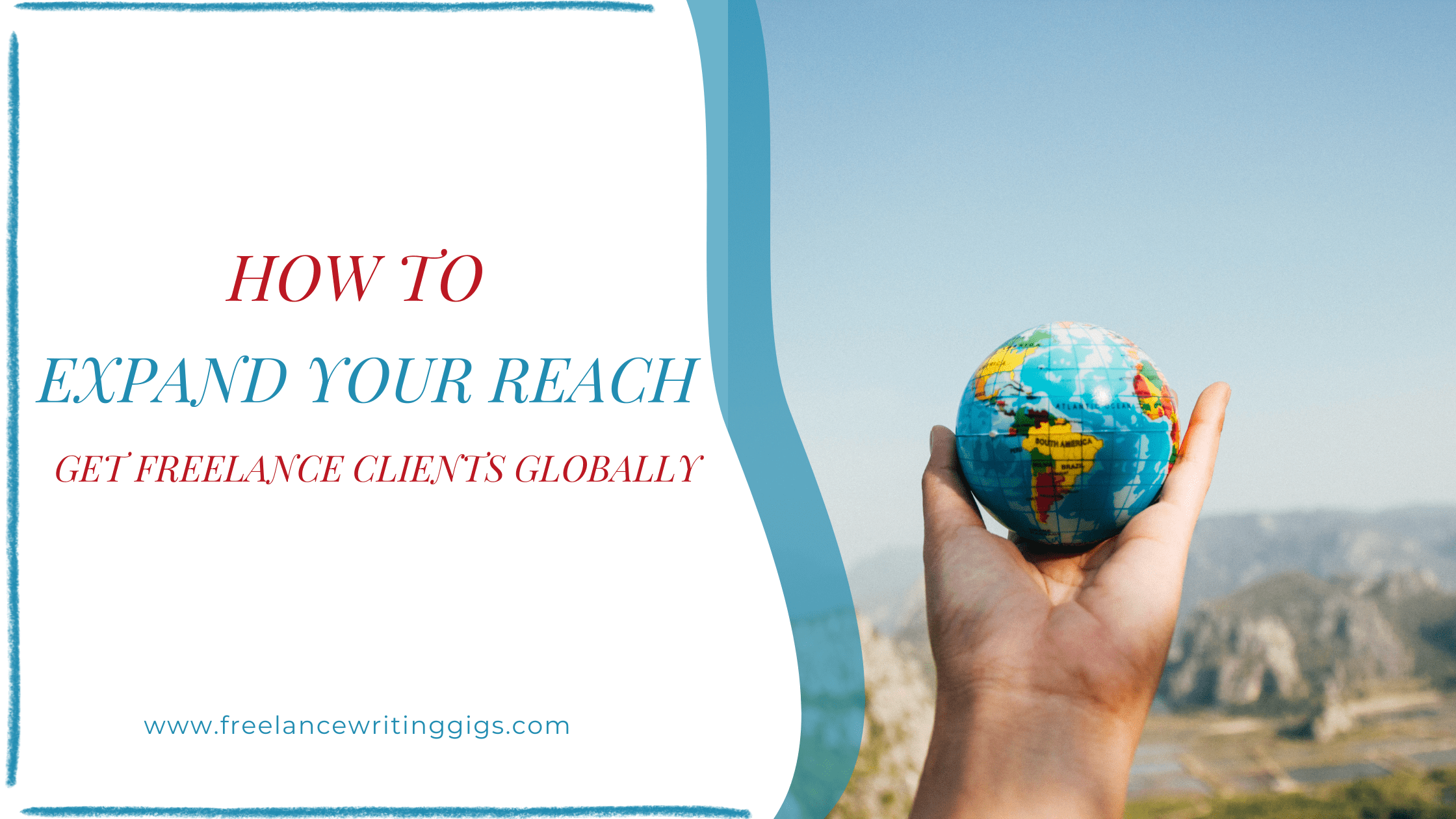 How to Expand Your Reach and Get Freelance Clients Globally