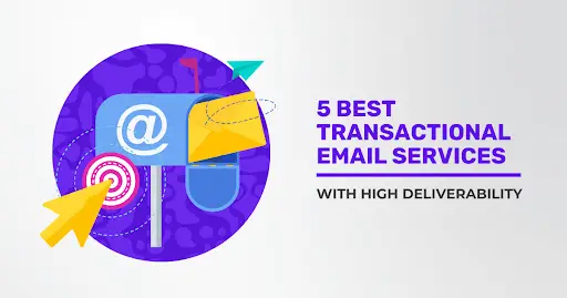 5 Best Transactional Email Services for Freelancers with High Deliverability