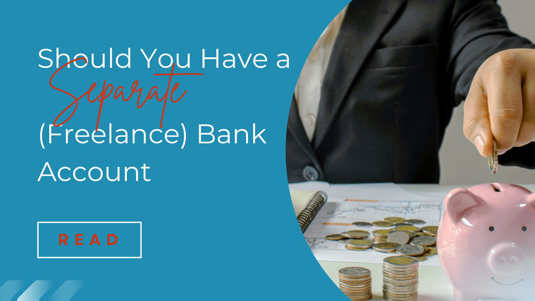 Should You Have a Separate Bank Account for Your Freelance Income?