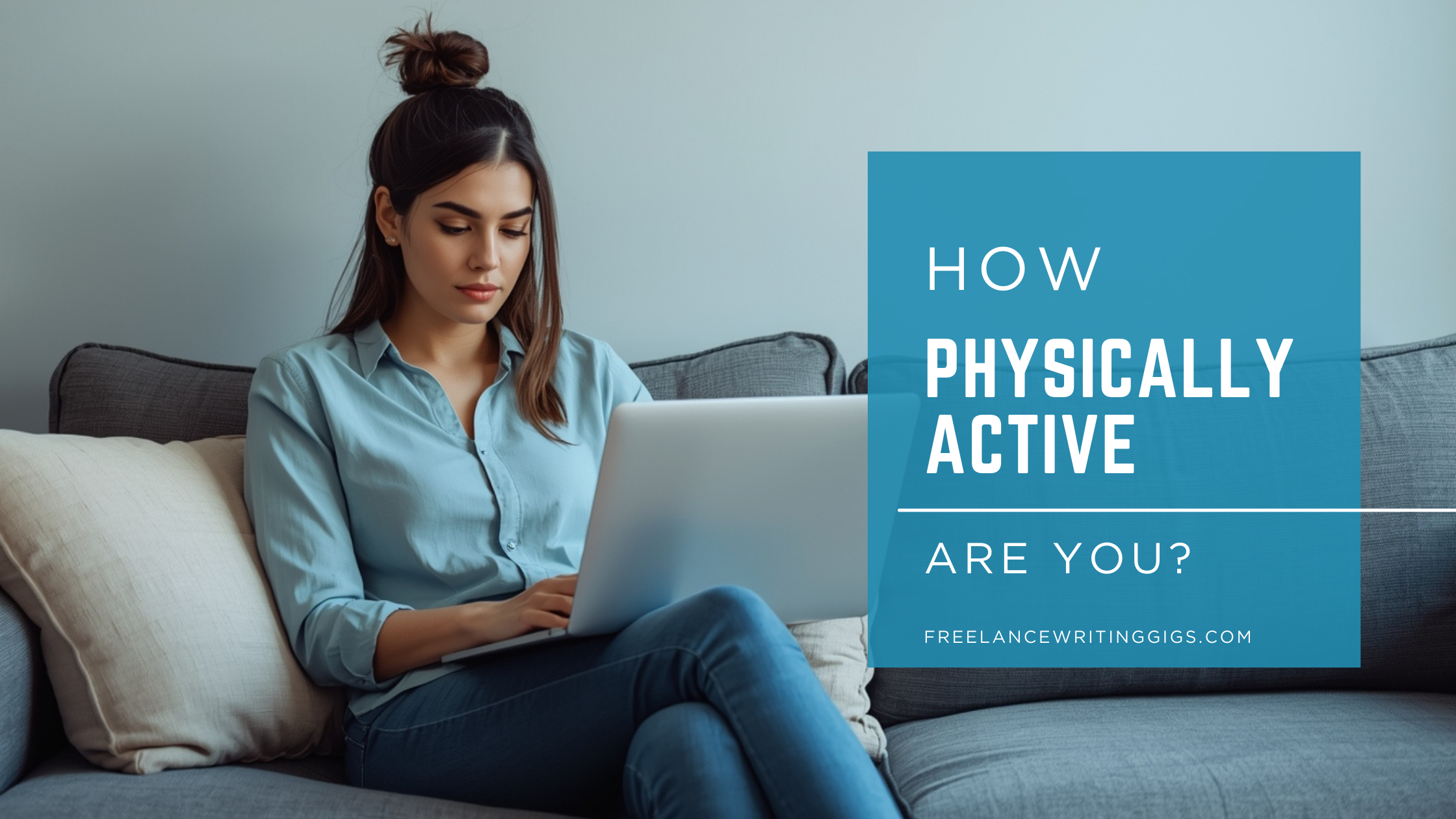 Freelance Writers, How Physically Active Are You?